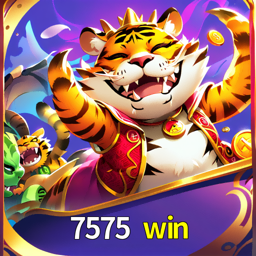 7575 win